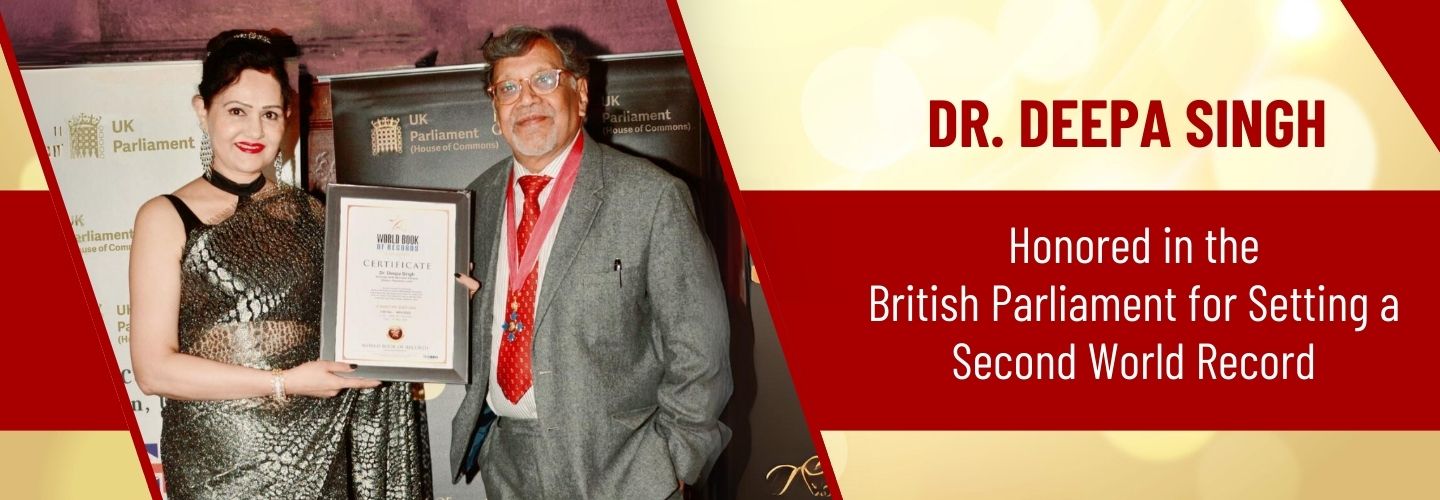 Dr Deepa Singh Honored in the British Parliament for Setting a Second World Record